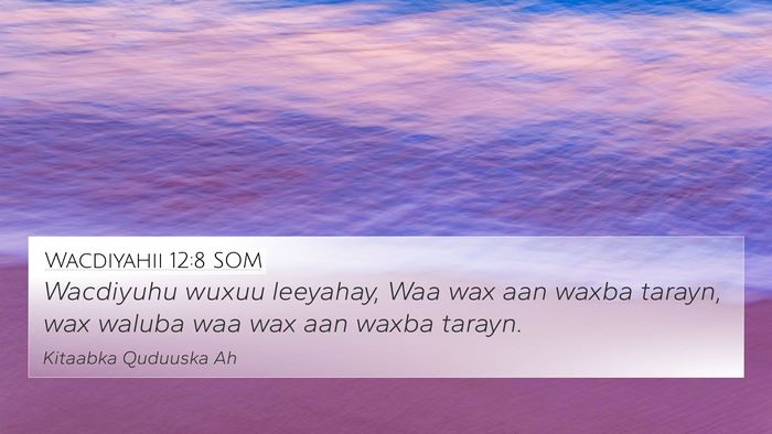 Wacdiyahii 12:8 SOM Bible Verse Image