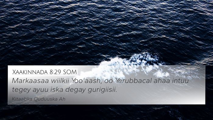 Xaakinnada 8:29 SOM Bible Verse Image