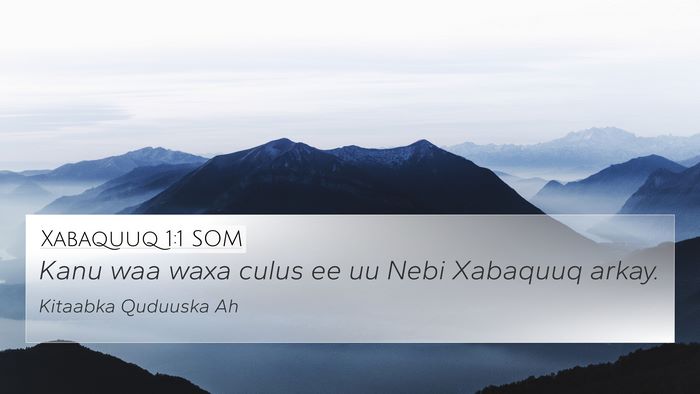 Xabaquuq 1:1 SOM 4K Wallpaper - Kanu waa waxa culus ee uu Nebi Xabaquuq - 4K Wallpaper Bible Verse