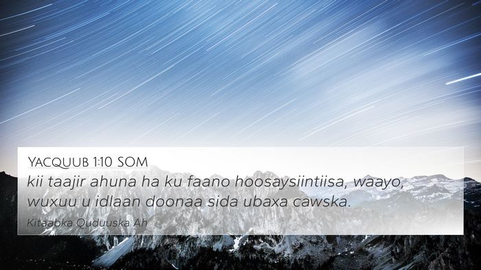 Yacquub 1:10 SOM 4K Wallpaper - kii taajir ahuna ha ku faano hoosaysiintiisa, - 4K Wallpaper Bible Verse