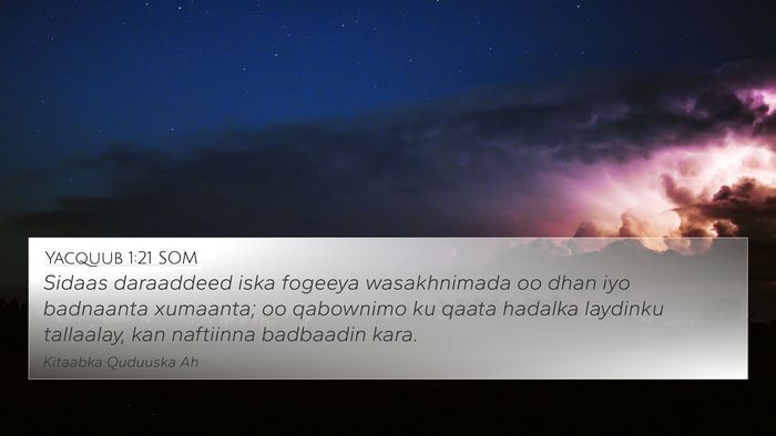 Yacquub 1:21 SOM 4K Wallpaper - Sidaas daraaddeed iska fogeeya wasakhnimada oo - 4K Wallpaper Bible Verse