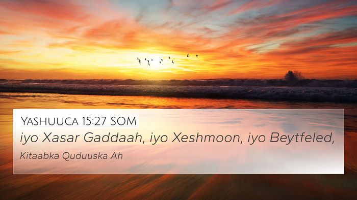 Yashuuca 15:27 SOM 4K Wallpaper - iyo Xasar Gaddaah, iyo Xeshmoon, iyo - 4K Wallpaper Bible Verse