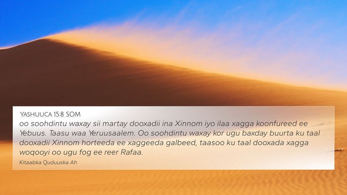 Yashuuca 15:8 SOM 4K Wallpaper - oo soohdintu waxay sii martay dooxadii ina Xinnom - 4K Wallpaper Bible Verse