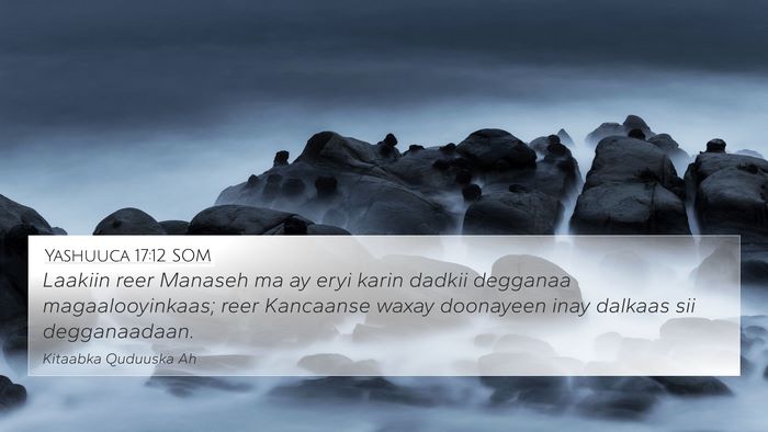 Yashuuca 17:12 SOM 4K Wallpaper - Laakiin reer Manaseh ma ay eryi karin dadkii - 4K Wallpaper Bible Verse