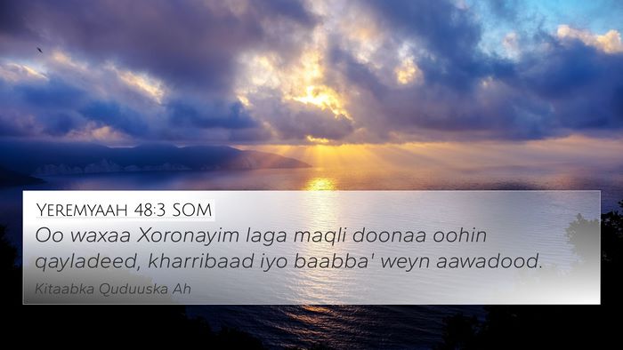 Yeremyaah 48:3 SOM 4K Wallpaper - Oo waxaa Xoronayim laga maqli doonaa oohin - 4K Wallpaper Bible Verse