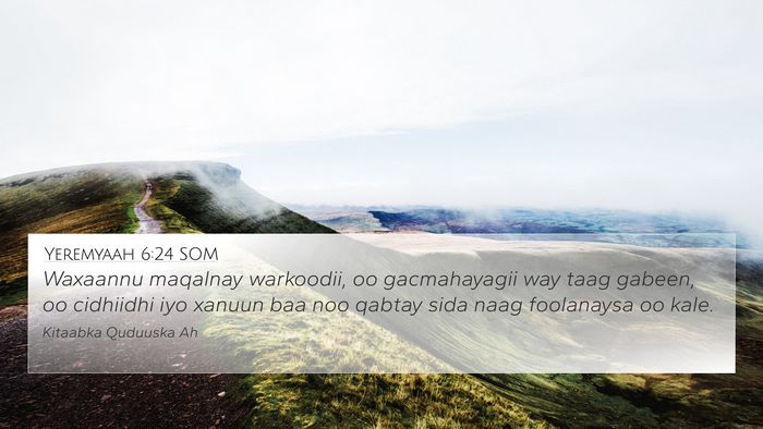 Yeremyaah 6:24 SOM Bible Verse Image