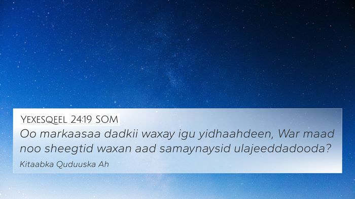 Yexesqeel 24:19 SOM Bible Verse Image