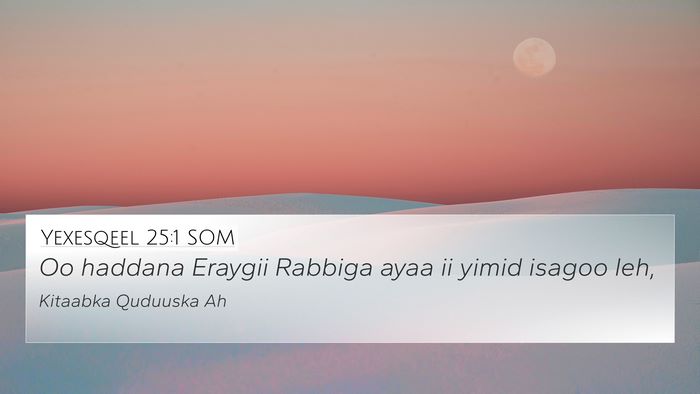 Yexesqeel 25:1 SOM Bible Verse Image