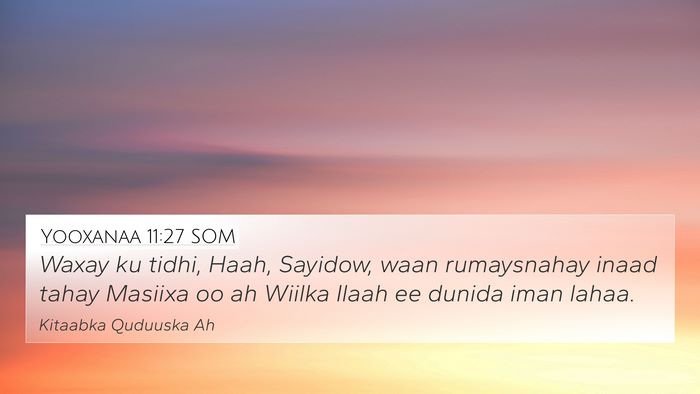 Yooxanaa 11:27 SOM Bible Verse Image