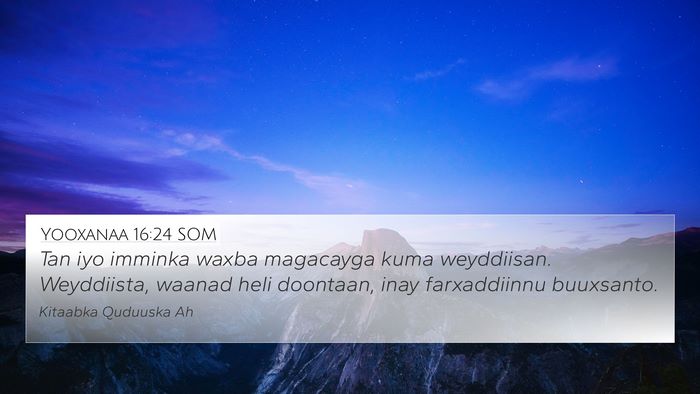 Yooxanaa 16:24 SOM Bible Verse Image