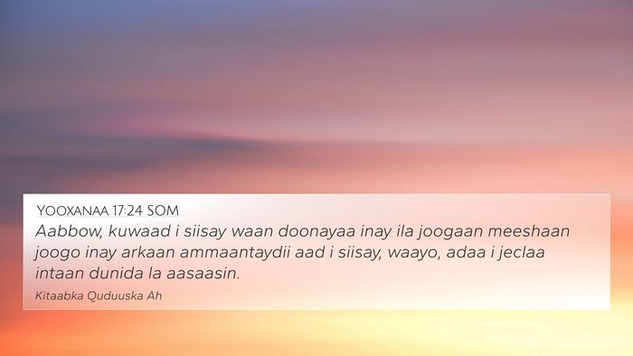Yooxanaa 17:24 SOM Bible Verse Image
