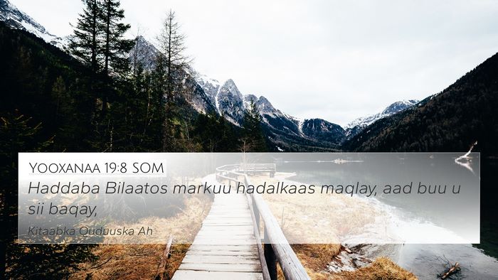 Yooxanaa 19:8 SOM 4K Wallpaper - Haddaba Bilaatos markuu hadalkaas maqlay, aad buu - 4K Wallpaper Bible Verse