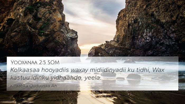 Yooxanaa 2:5 SOM Bible Verse Image