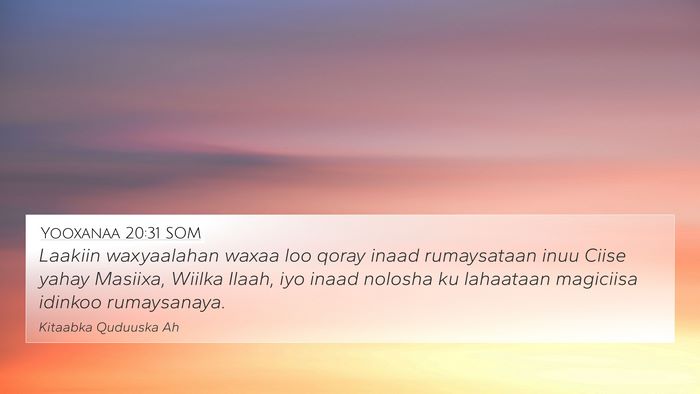 Yooxanaa 20:31 SOM Bible Verse Image