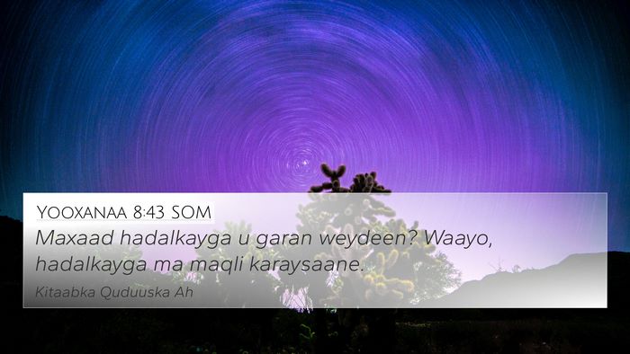 Yooxanaa 8:43 SOM Bible Verse Image