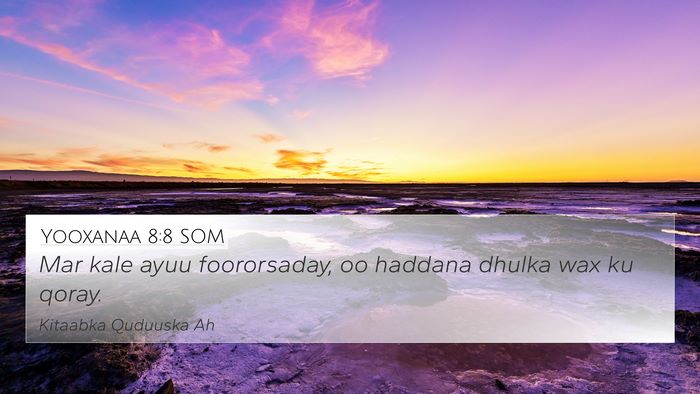 Yooxanaa 8:8 SOM 4K Wallpaper - Mar kale ayuu foororsaday, oo haddana dhulka wax - 4K Wallpaper Bible Verse