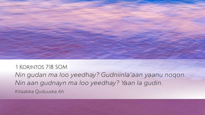 1 Korintos 7:18 SOM Desktop Wallpaper - Nin gudan ma loo yeedhay? Gudniinla'aan yaanu - Desktop Bible Verse Wallpaper