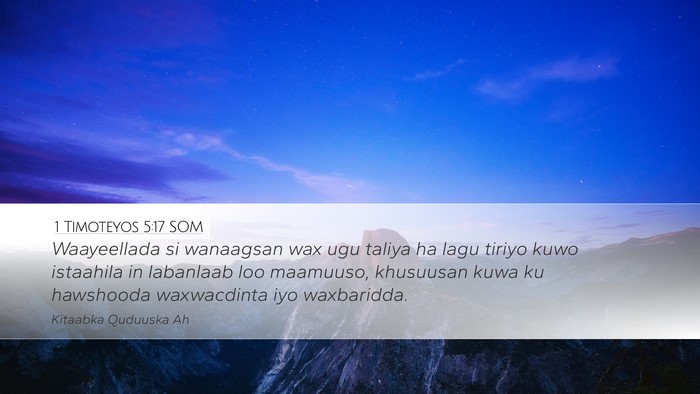 1 Timoteyos 5:17 SOM Desktop Wallpaper - Waayeellada si wanaagsan wax ugu taliya ha lagu - Desktop Bible Verse Wallpaper