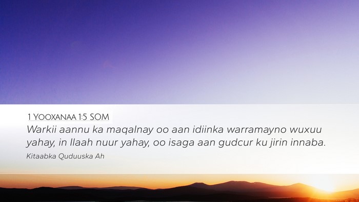 1 Yooxanaa 1:5 SOM Bible Verse Image