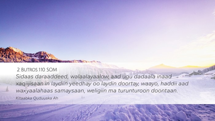 2 Butros 1:10 SOM Desktop Wallpaper - Sidaas daraaddeed, walaalayaalow, aad ugu dadaala - Desktop Bible Verse Wallpaper