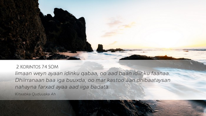 2 Korintos 7:4 SOM Desktop Wallpaper - Iimaan weyn ayaan idinku qabaa, oo aad baan - Desktop Bible Verse Wallpaper