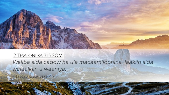 2 Tesaloniika 3:15 SOM Desktop Wallpaper - Weliba sida cadow ha ula macaamiloonina, laakiin - Desktop Bible Verse Wallpaper
