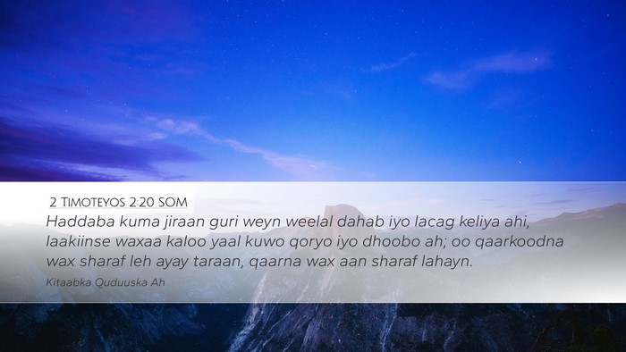 2 Timoteyos 2:20 SOM Desktop Wallpaper - Haddaba kuma jiraan guri weyn weelal dahab iyo - Desktop Bible Verse Wallpaper