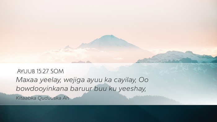 Ayuub 15:27 SOM Bible Verse Image