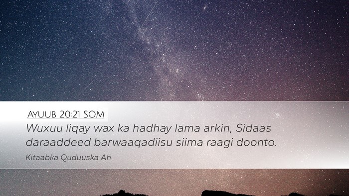 Ayuub 20:21 SOM Desktop Wallpaper - Wuxuu liqay wax ka hadhay lama arkin, Sidaas - Desktop Bible Verse Wallpaper