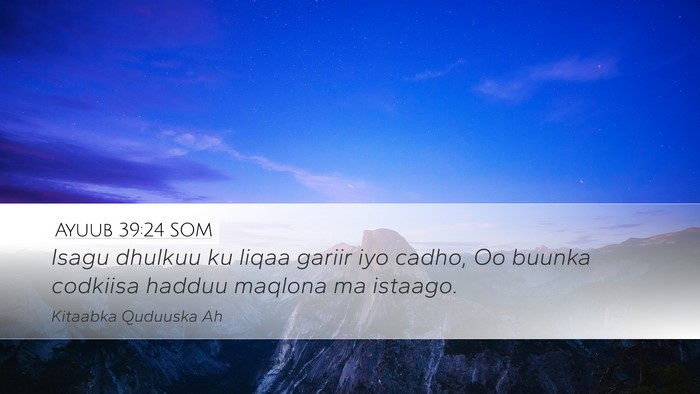 Ayuub 39:24 SOM Bible Verse Image