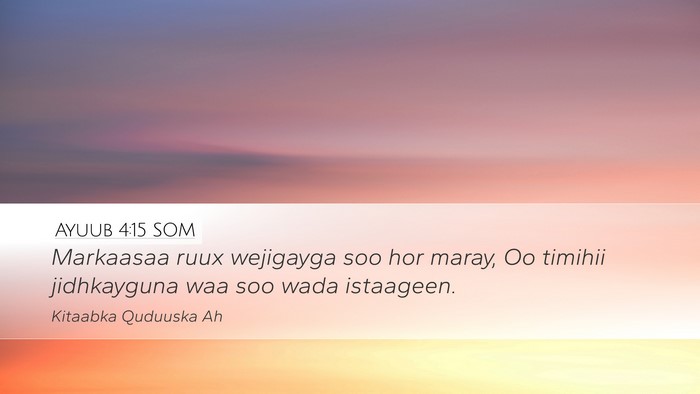Ayuub 4:15 SOM Desktop Wallpaper - Markaasaa ruux wejigayga soo hor maray, Oo - Desktop Bible Verse Wallpaper