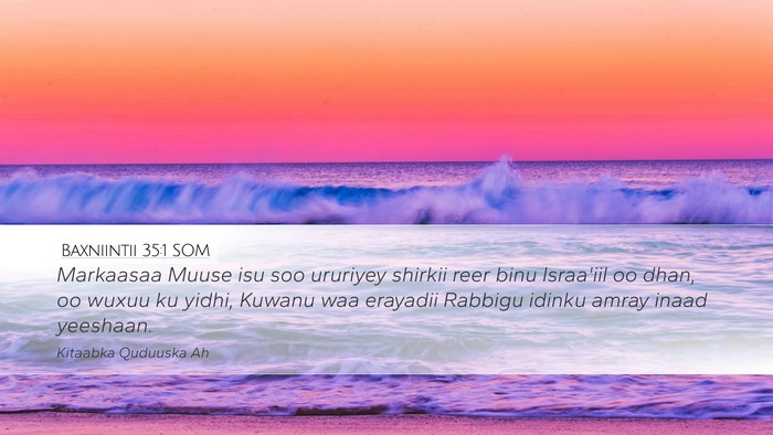 Baxniintii 35:1 SOM Desktop Wallpaper - Markaasaa Muuse isu soo ururiyey shirkii reer - Desktop Bible Verse Wallpaper