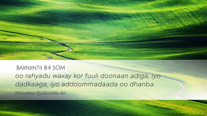 Baxniintii 8:4 SOM Desktop Wallpaper - oo rahyadu waxay kor fuuli doonaan adiga, iyo - Desktop Bible Verse Wallpaper