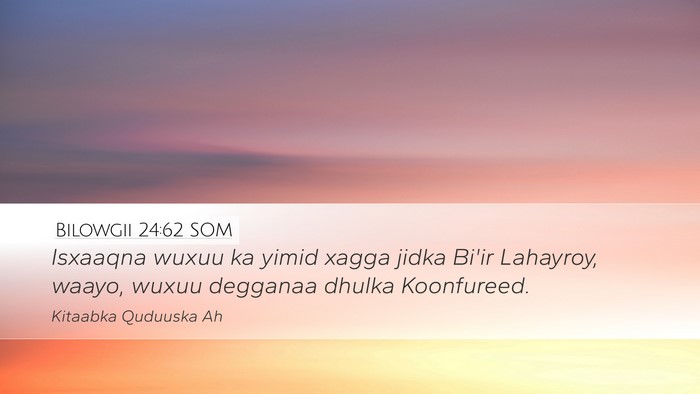 Bilowgii 24:62 SOM Bible Verse Image