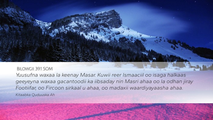 Bilowgii 39:1 SOM Desktop Wallpaper - Yuusufna waxaa la keenay Masar. Kuwii reer - Desktop Bible Verse Wallpaper