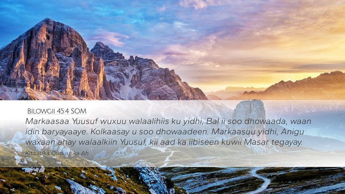 Bilowgii 45:4 SOM Bible Verse Image