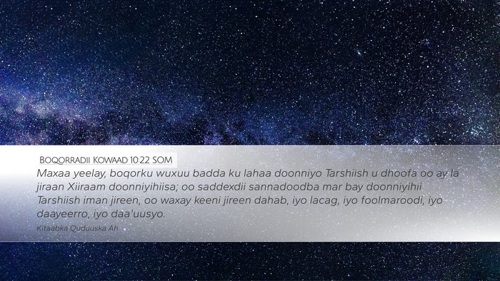 Boqorradii Kowaad 10:22 SOM Bible Verse Image
