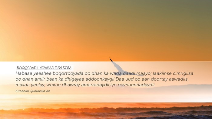 Boqorradii Kowaad 11:34 SOM Bible Verse Image