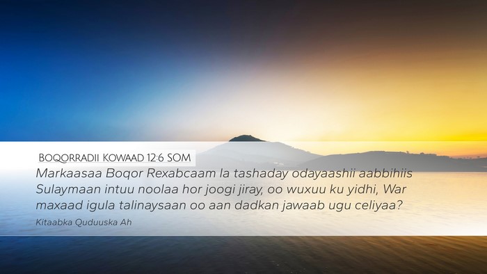 Boqorradii Kowaad 12:6 SOM Bible Verse Image