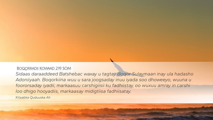 Boqorradii Kowaad 2:19 SOM Bible Verse Image