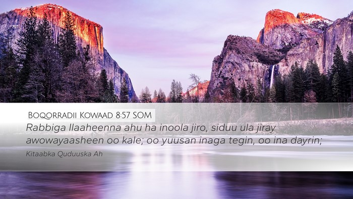 Boqorradii Kowaad 8:57 SOM Bible Verse Image