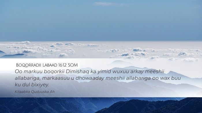 Boqorradii Labaad 16:12 SOM Desktop Wallpaper - Oo markuu boqorkii Dimishaq ka yimid wuxuu arkay - Desktop Bible Verse Wallpaper