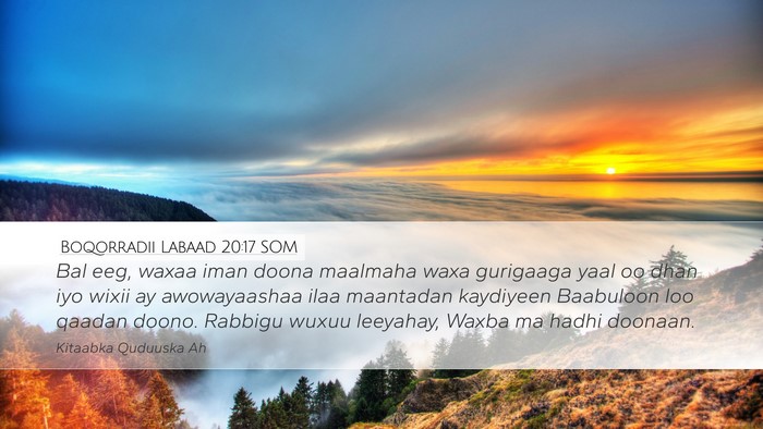 Boqorradii Labaad 20:17 SOM Bible Verse Image