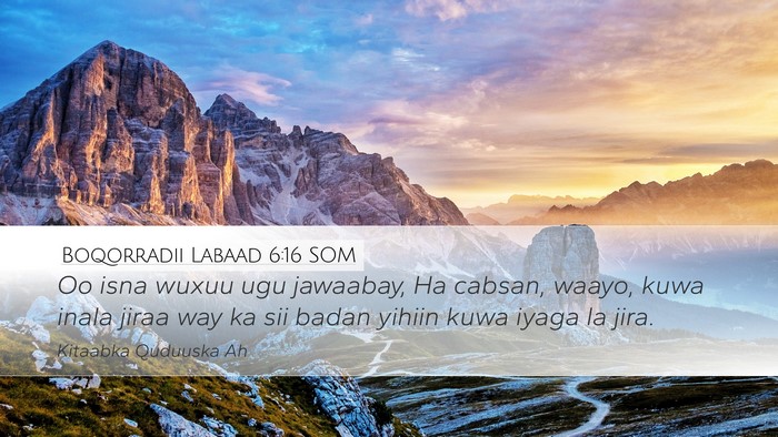 Boqorradii Labaad 6:16 SOM Bible Verse Image