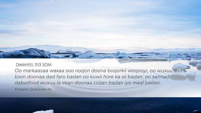 Daanyeel 11:13 SOM Desktop Wallpaper - Oo markaasaa waxaa soo noqon doona boqorkii - Desktop Bible Verse Wallpaper