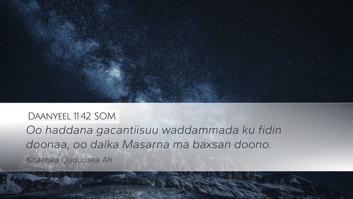 Daanyeel 11:42 SOM Desktop Wallpaper - Oo haddana gacantiisuu waddammada ku fidin - Desktop Bible Verse Wallpaper