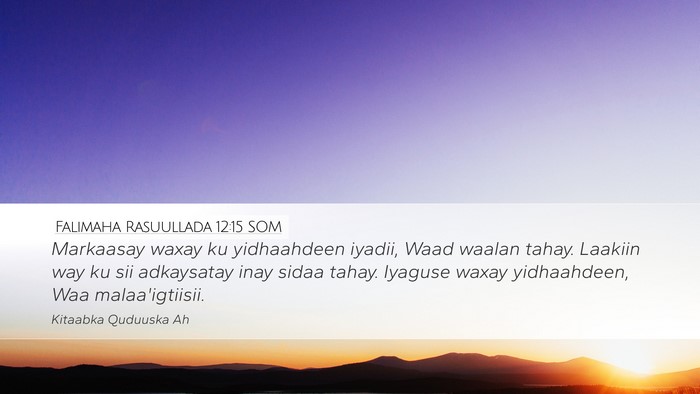 Falimaha Rasuullada 12:15 SOM Bible Verse Image