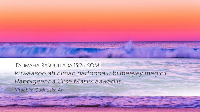 Falimaha Rasuullada 15:26 SOM Bible Verse Image