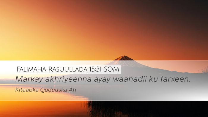Falimaha Rasuullada 15:31 SOM Bible Verse Image