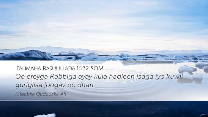 Falimaha Rasuullada 16:32 SOM Desktop Wallpaper - Oo ereyga Rabbiga ayay kula hadleen isaga iyo - Desktop Bible Verse Wallpaper